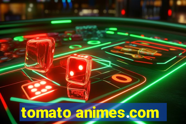 tomato animes.com